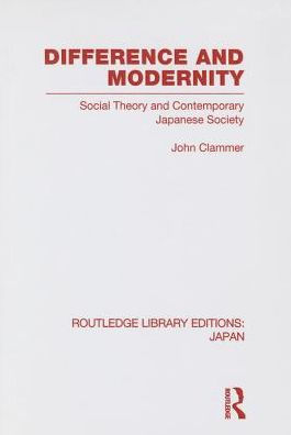 Difference and Modernity: Social Theory Contemporary Japanese Society