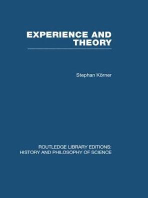 Experience and Theory: An Essay the Philosophy of Science