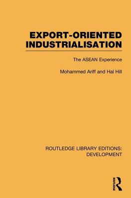 Export-Oriented Industrialisation: The ASEAN Experience
