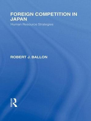 Foreign Competition in Japan: Human Resource Strategies