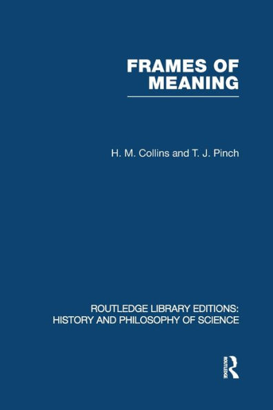 Frames of Meaning: The Social Construction of Extraordinary Science