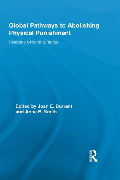 Global Pathways to Abolishing Physical Punishment: Realizing Children's Rights