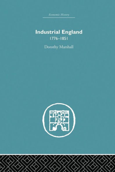 Industrial England, 1776-1851 / Edition 1