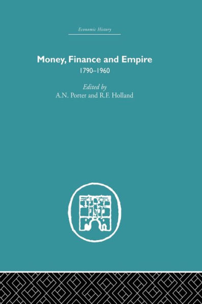 Money, Finance and Empire: 1790-1960
