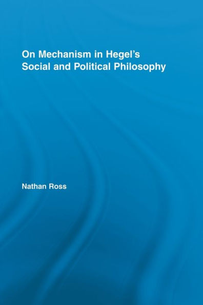 On Mechanism Hegel's Social and Political Philosophy