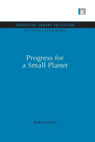 Title: Progress for a Small Planet, Author: Barbara Ward