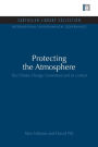 Protecting the Atmosphere: The Climate Change Convention and its context