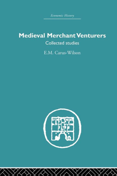 Medieval Merchant Venturers: Collected Studies