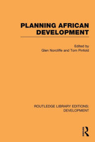 Title: Planning African Development, Author: Glen Norcliffe
