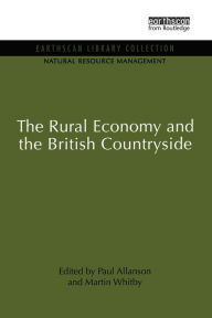 Title: The Rural Economy and the British Countryside, Author: Paul Allanson