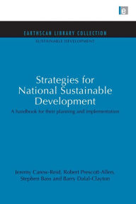 Title: Strategies for National Sustainable Development: A handbook for their planning and implementation, Author: Jeremy Carew-Reid