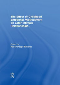 Title: The Effect of Childhood Emotional Maltreatment on Later Intimate Relationships, Author: Nancy Reyome