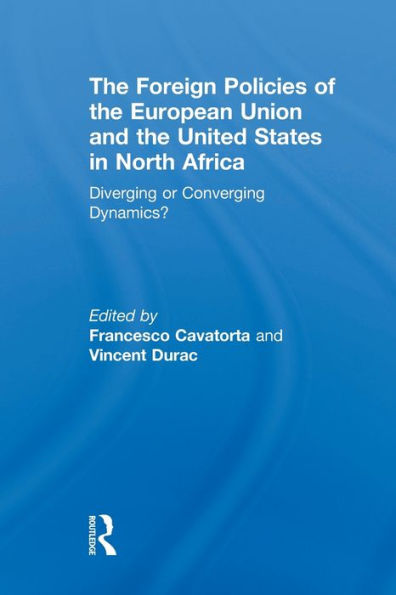 the Foreign Policies of European Union and United States North Africa: Diverging or Converging Dynamics?