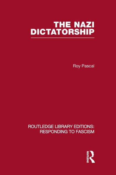 The Nazi Dictatorship (RLE Responding to Fascism)