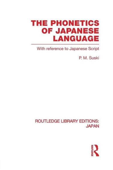 The Phonetics of Japanese Language: With Reference to Script