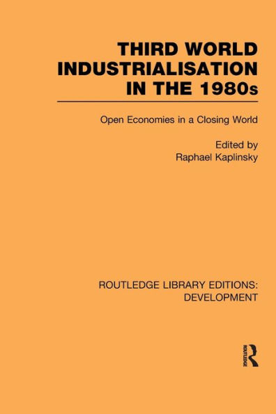 Third World Industrialization in the 1980s: Open Economies in a Closing World