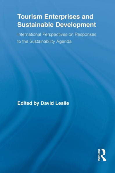 Tourism Enterprises and Sustainable Development: International Perspectives on Responses to the Sustainability Agenda