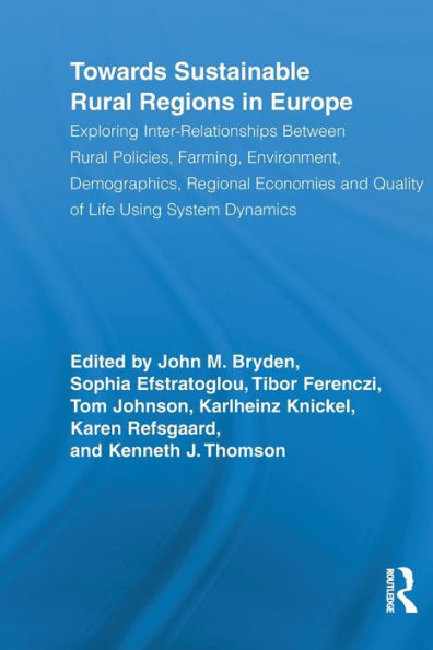 Towards Sustainable Rural Regions Europe: Exploring Inter-Relationships Between Policies, Farming, Environment, Demographics, Regional Economies and Quality of Life Using System Dynamics