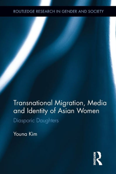 Transnational Migration, Media and Identity of Asian Women: Diasporic Daughters