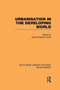 Title: Urbanisation in the Developing World, Author: David Drakakis-Smith