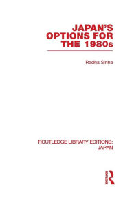 Title: Japan's Options for the 1980s, Author: Radha Sinha