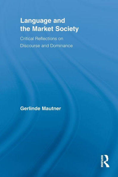 Language and the Market Society: Critical Reflections on Discourse and Dominance