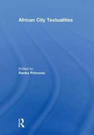 Title: African City Textualities, Author: Ranka Primorac