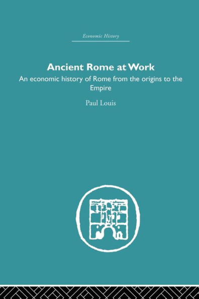 Ancient Rome at Work: An Economic History of From the Origins to Empire