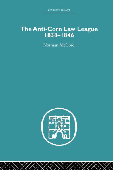 The Anti-Corn Law League: 1838-1846