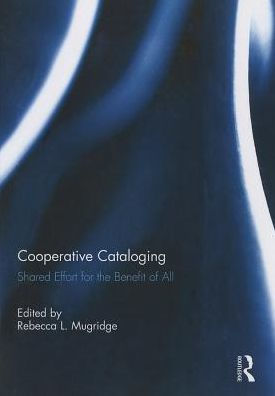 Cooperative Cataloging: Shared Effort for the Benefit of All