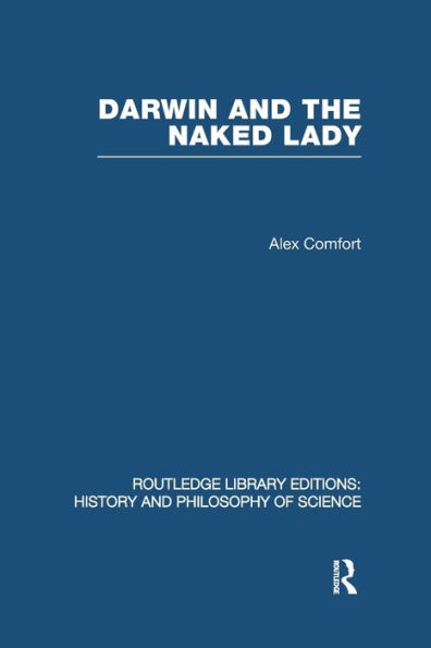 Darwin and the Naked Lady: Discursive Essays on Biology and Art