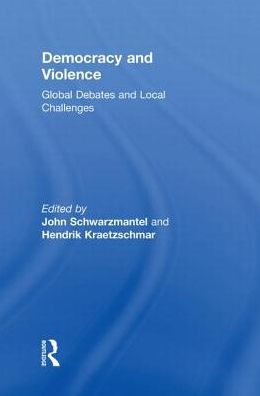 Democracy and Violence: Global Debates Local Challenges