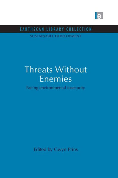 Threats Without Enemies: Facing environmental insecurity