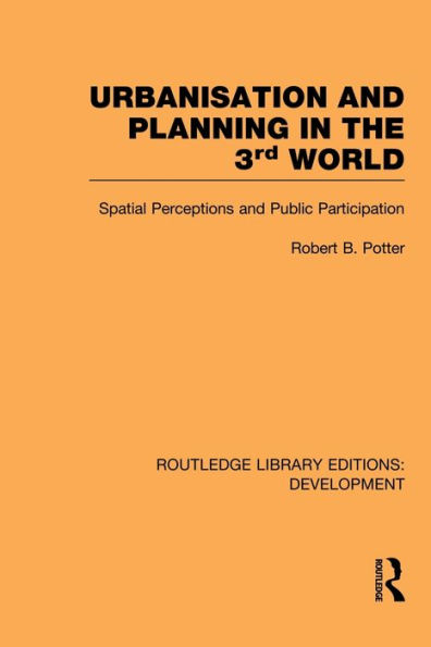 Urbanisation and Planning in the Third World: Spatial Perceptions and Public Participation