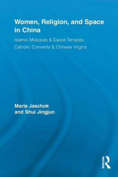 Women, Religion, and Space China: Islamic Mosques & Daoist Temples, Catholic Convents Chinese Virgins