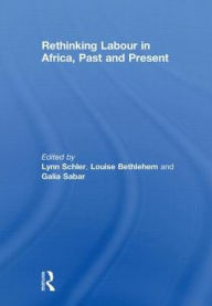 Title: Rethinking Labour in Africa, Past and Present, Author: Lynn Schler