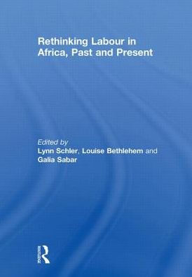 Rethinking Labour Africa, Past and Present