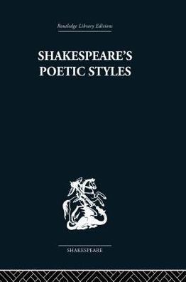 Shakespeare's Poetic Styles: Verse into Drama