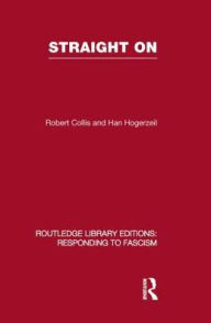 Title: Straight On (RLE Responding to Fascism), Author: Robert Collis