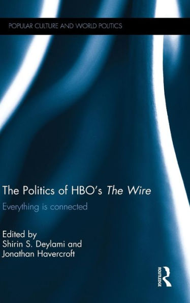 The Politics of HBO's The Wire: Everything is Connected / Edition 1