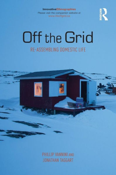 Off the Grid: Re-Assembling Domestic Life / Edition 1