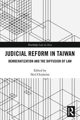 Judicial Reform in Taiwan: Democratization and the Diffusion of Law / Edition 1