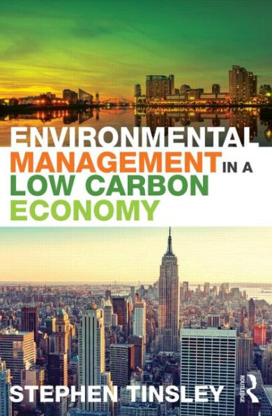 Environmental Management in a Low Carbon Economy / Edition 1