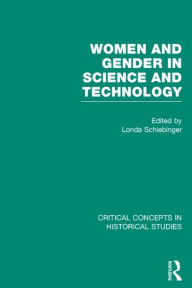 Title: Women and Gender in Science and Technology / Edition 1, Author: Londa Schiebinger
