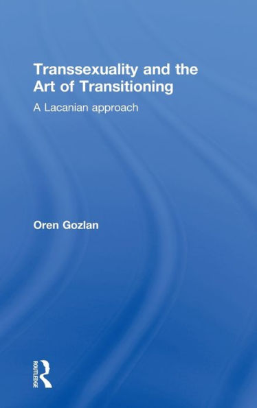 Transsexuality and the Art of Transitioning: A Lacanian approach