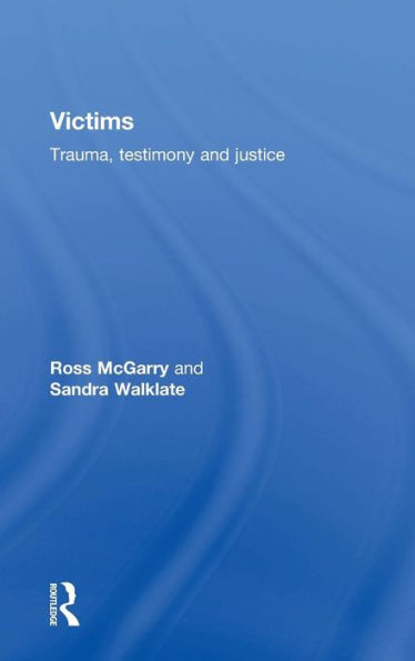 Victims: Trauma, testimony and justice / Edition 1
