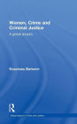 Women, Crime and Criminal Justice: A Global Enquiry / Edition 1