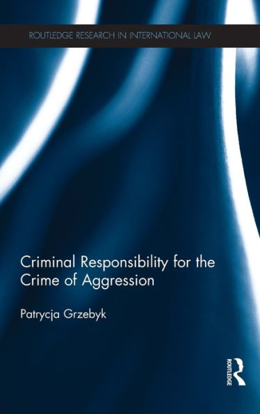 Criminal Responsibility for the Crime of Aggression