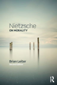 Title: Nietzsche on Morality / Edition 2, Author: Brian Leiter