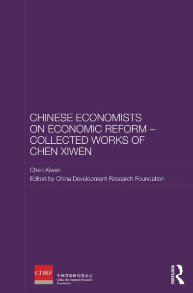 Chinese Economists on Economic Reform - Collected Works of Chen Xiwen